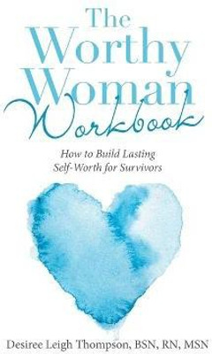 The Worthy Woman Workbook(English, Paperback, Thompson Bsn Msn Desiree Leigh RN)