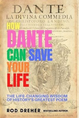 How Dante Can Save Your Life(English, Paperback, Dreher Rod)