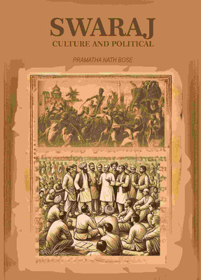 Swaraj: Cultural and Political [Hardcover](Hardcover, Pramatha Nath Bose)