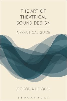 The Art of Theatrical Sound Design(English, Electronic book text, Deiorio Victoria)