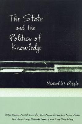 The State and the Politics of Knowledge(English, Paperback, Apple Michael W.)