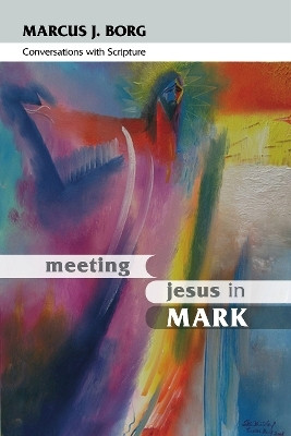 Meeting Jesus in Mark(English, Paperback, Borg Marcus J.)