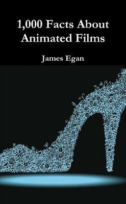 1000 Facts About Animated Films(English, Paperback, Egan James)