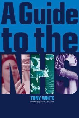 A Guide to the NHS(English, Paperback, White Tony)