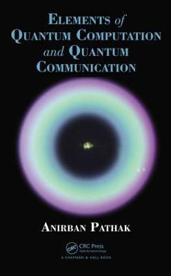Elements of Quantum Computation and Quantum Communication(English, Electronic book text, Pathak Anirban)
