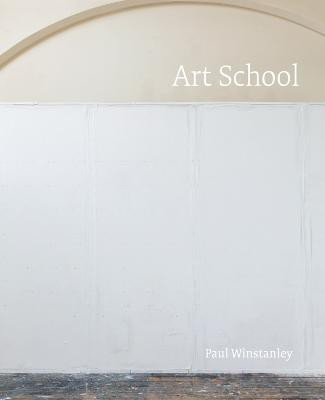 Paul Winstanley: Art School(English, Hardcover, unknown)