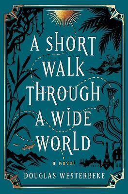 A Short Walk Through a Wide World(English, Hardcover, Westerbeke Douglas)