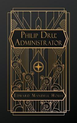 Philip Dru(English, Paperback, House Edward Mandell)