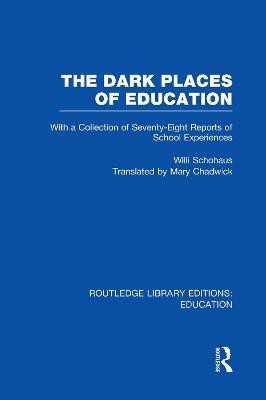 The Dark Places of Education (RLE Edu K)(English, Paperback, Schohaus Willi)
