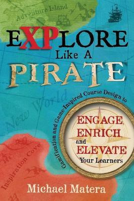 Explore Like a PIRATE(English, Paperback, Matera Michael)
