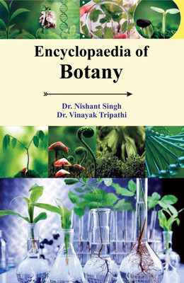 Encyclopaedia of Botany(Hardcover, Dr. Nishant Singh, Dr. Vinayak Tripathi)