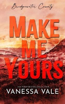 Make Me Yours(English, Paperback, Vale Vanessa)