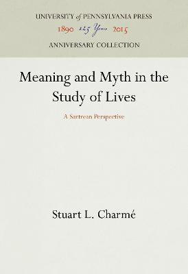 Meaning and Myth in the Study of Lives(English, Electronic book text, Charme Stuart L.)