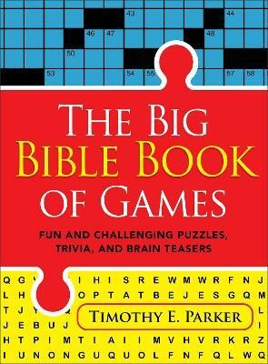 The Big Bible Book of Games - Fun and Challenging Puzzles, Trivia, and Brain Teasers(English, Paperback, Parker Timothy E.)