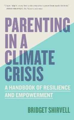 Parenting in a Climate Crisis(English, Paperback, Shirvell Bridget)