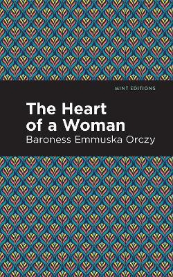 The Heart of a Woman(English, Hardcover, Orczy Emmuska)
