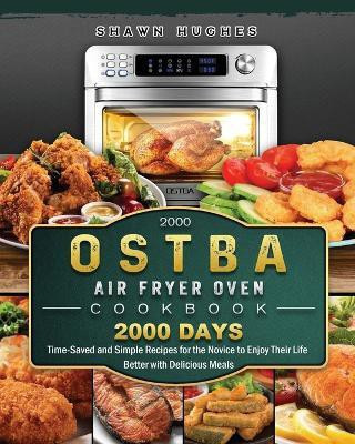 2000 OSTBA Air Fryer Oven Cookbook(English, Paperback, Hughes Shawn)