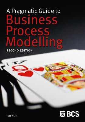 A Pragmatic Guide to Business Process Modelling(English, Electronic book text, Holt Jon)