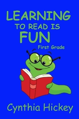 Learning to Read is Fun! First Grade(English, Paperback, Hickey Cynthia)