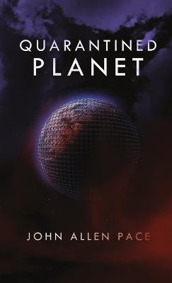Quarantined Planet(English, Paperback, Pace John Allen)