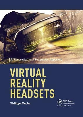 Virtual Reality Headsets - A Theoretical and Pragmatic Approach(English, Paperback, Fuchs Philippe)