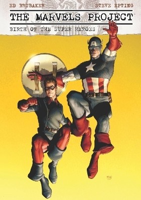 The Marvels Project: Birth Of The Super Heroes(English, Paperback, Brubaker Ed)