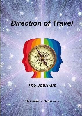 Direction of Travel: the Journals (Paperback)(English, Paperback, Gatiss Gordon F.)
