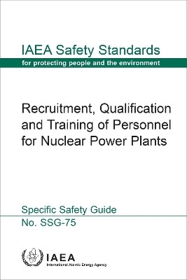 Recruitment, Qualification and Training of Personnel for Nuclear Power Plants(English, Paperback, IAEA)