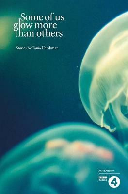 Some of Us Glow More Than Others(English, Paperback, Hershman Tania)