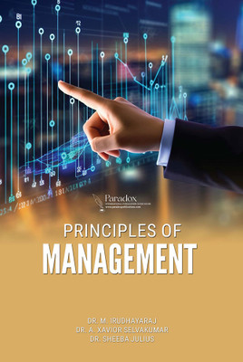 PRINCIPLES OF MANAGEMENT(Paperback, Dr. M. Irudhayaraj, Dr. A. Xavior Selvakumar, Dr. Sheeba Julius)