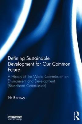 Defining Sustainable Development for Our Common Future(English, Paperback, Borowy Iris)