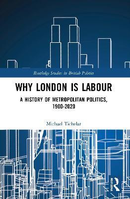 Why London is Labour(English, Paperback, Tichelar Michael)