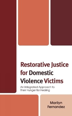 Restorative Justice for Domestic Violence Victims(English, Hardcover, Fernandez Marilyn)