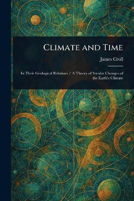 Climate and Time(English, Paperback, Croll James)