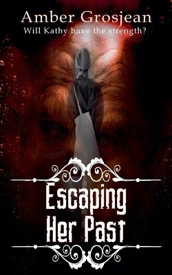 Escaping Her Past(English, Paperback, Grosjean Amber)