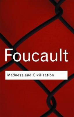 Madness and Civilization(English, Paperback, Foucault Michel)