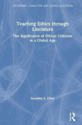 Teaching Ethics through Literature(English, Hardcover, Choo Suzanne S.)