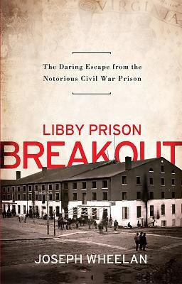 Libby Prison Breakout(English, Paperback, Wheelan Joseph)