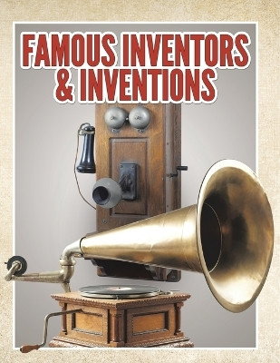 Famous Inventors & Inventions(English, Paperback, Speedy Publishing LLC)