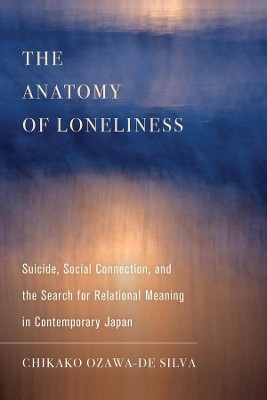 The Anatomy of Loneliness(English, Hardcover, Ozawa-de Silva Chikako)