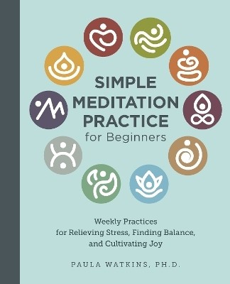 Simple Meditation Practice for Beginners(English, Paperback, Watson Paula)