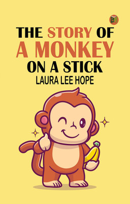The Story of a Monkey on a Stick(Paperback, Laura Lee Hope)