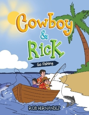 Cowboy & Rick Go Fishing(English, Paperback, Hernandez Rob)
