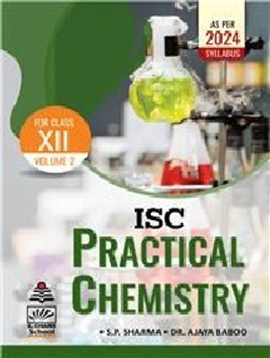 ISC Practical Chemistry Volume 2 Class 12 (As Per 2024 Syllabus)(Paperback, S. Chand Publisher)