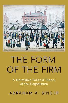 The Form of the Firm(English, Hardcover, Singer Abraham A.)