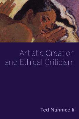 Artistic Creation and Ethical Criticism(English, Hardcover, Nannicelli Ted)