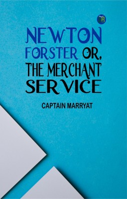 newton forster or, the merchant service(Paperback, captain marryat)