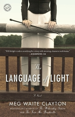 The Language of Light(English, Paperback, Clayton Meg Waite)