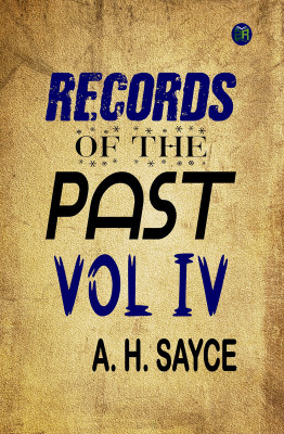 Records of the Past, Vol. IV(Paperback, A. H. Sayce)
