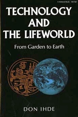 Technology and the Lifeworld(English, Paperback, Ihde Don)